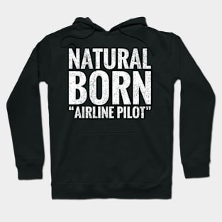 Natural Born Airline pilot Hoodie